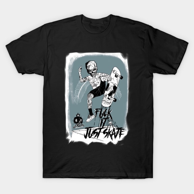 Just skate T-Shirt by TheDEADLOOK